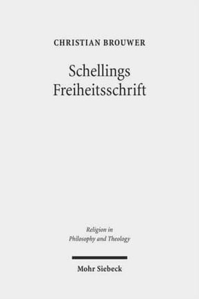 Schellings Freiheitsschrift: Studien zu ihrer Interpretation und ihrer Bedeutung für die theologische Diskussion