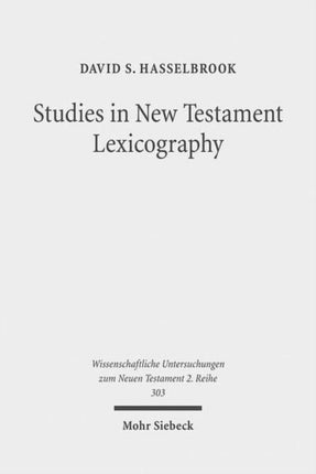 Studies in New Testament Lexicography: Advancing toward a Full Diachronic Approach with the Greek Language