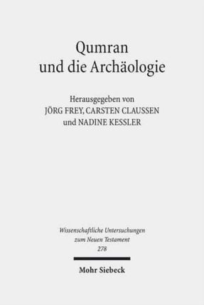 Qumran und die Archäologie: Texte und Kontexte