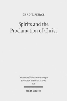 Spirits and the Proclamation of Christ: 1 Peter 3:18-22 in Light of Sin and Punishment Traditions in Early Jewish and Christian Literature