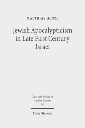 Jewish Apocalypticism in Late First Century Israel: Reading 'Second Baruch' in Context