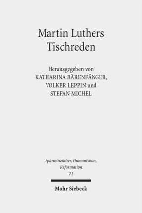 Martin Luthers Tischreden: Neuansätze der Forschung