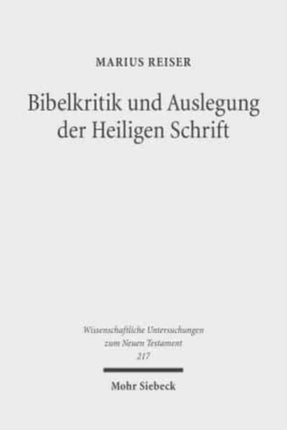 Bibelkritik und Auslegung der Heiligen Schrift: Beiträge zur Geschichte der biblischen Exegese und Hermeneutik