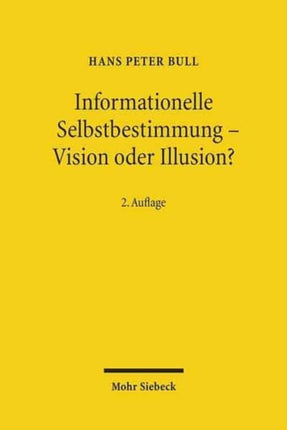 Informationelle Selbstbestimmung - Vision oder Illusion?: Datenschutz im Spannungsverhältnis von Freiheit und Sicherheit