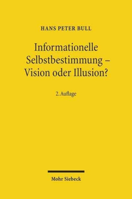 Informationelle Selbstbestimmung - Vision oder Illusion?: Datenschutz im Spannungsverhältnis von Freiheit und Sicherheit