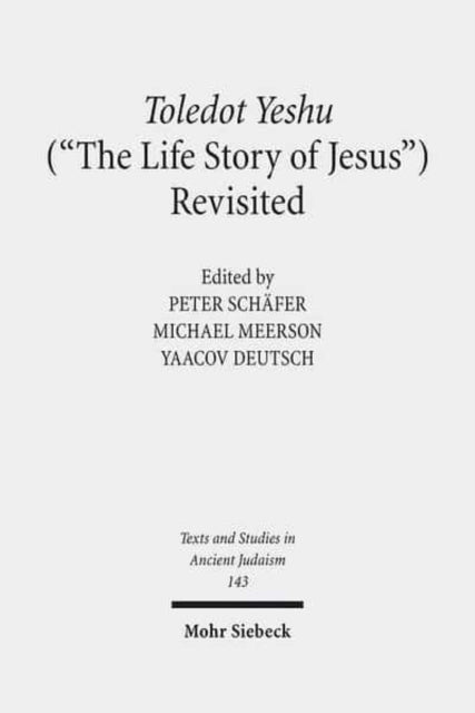 Toledot Yeshu ("The Life Story of Jesus") Revisited: A Princeton Conference