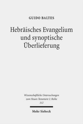 Hebräisches Evangelium und synoptische Überlieferung: Untersuchungen zum hebräischen Hintergrund der Evangelien