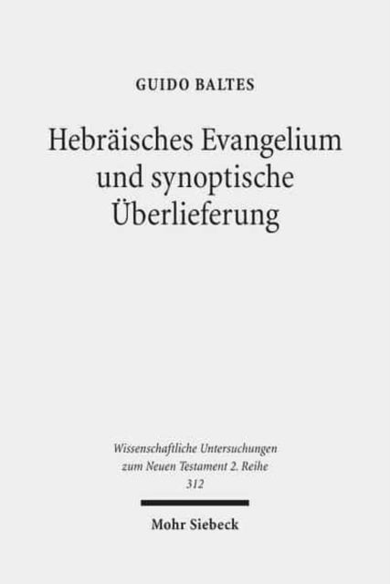 Hebräisches Evangelium und synoptische Überlieferung: Untersuchungen zum hebräischen Hintergrund der Evangelien