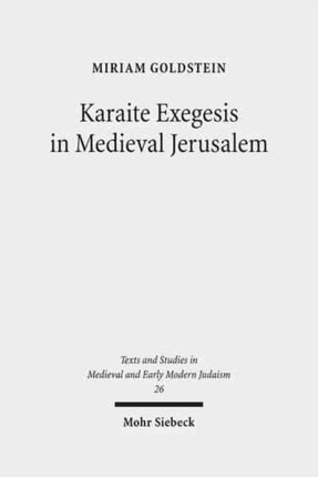 Karaite Exegesis in Medieval Jerusalem: The Judeo-Arabic Pentateuch Commentary of Yusuf ibn Nuh and Abu al-Faraj Harun