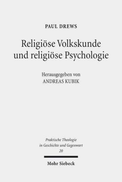 Religiöse Volkskunde und religiöse Psychologie: Schriften zur Grundlegung einer empirisch orientierten Praktischen Theologie