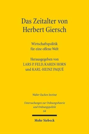 Das Zeitalter von Herbert Giersch: Wirtschaftspolitik für eine offene Welt