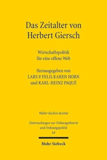 Das Zeitalter von Herbert Giersch: Wirtschaftspolitik für eine offene Welt