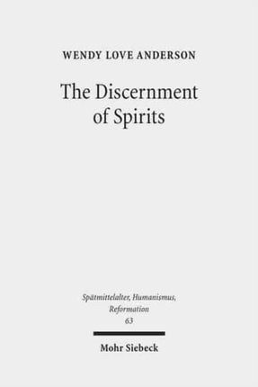 The Discernment of Spirits: Assessing Visions and Visionaries in the Late Middle Ages