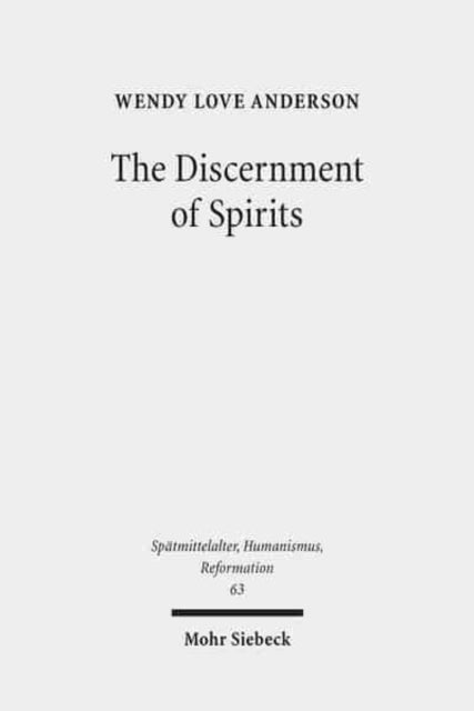 The Discernment of Spirits: Assessing Visions and Visionaries in the Late Middle Ages