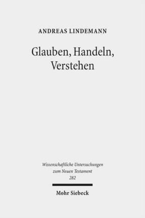 Glauben, Handeln, Verstehen: Studien zur