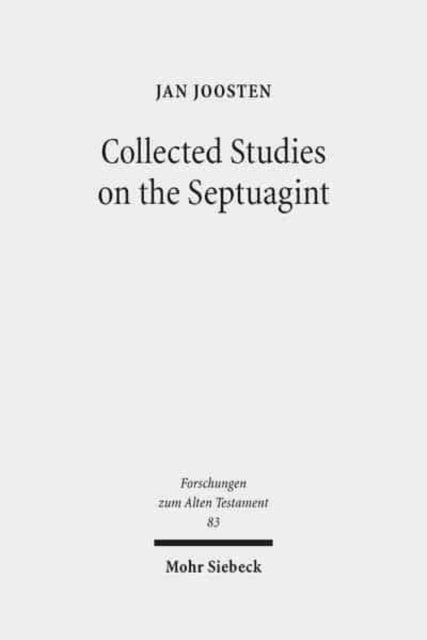 Collected Studies on the Septuagint: From Language to Interpretation and Beyond