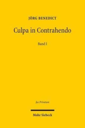 Culpa in Contrahendo: Transformationen des Zivilrechts. Band I: Historisch-kritischer Teil: Entdeckungen - oder zur Geschichte der Vertrauenshaftung