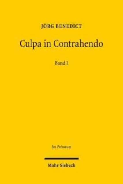 Culpa in Contrahendo: Transformationen des Zivilrechts. Band I: Historisch-kritischer Teil: Entdeckungen - oder zur Geschichte der Vertrauenshaftung