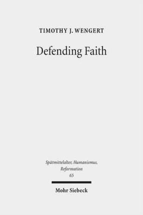 Defending Faith: Lutheran Responses to Andreas Osiander's Doctrine of Justification, 1551-1559