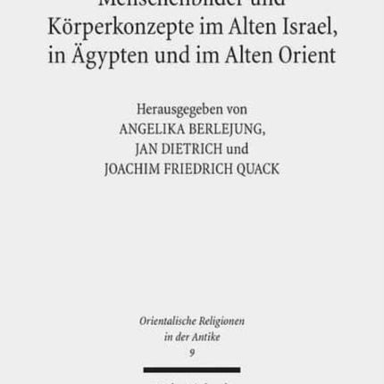 Menschenbilder und Körperkonzepte im Alten Israel, in Ägypten und im Alten Orient