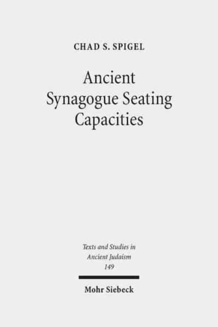 Ancient Synagogue Seating Capacities: Methodology, Analysis and Limits