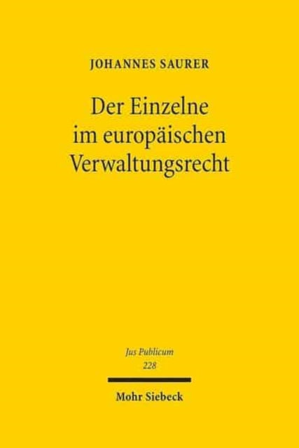 Der Einzelne im europäischen Verwaltungsrecht: Die institutionelle Ausdifferenzierung der Verwaltungsorganisation der Europäischen Union in individueller Perspektive