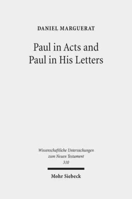 Paul in Acts and Paul in His Letters