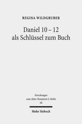 Daniel 10-12 als Schlüssel zum Buch