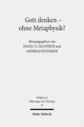 Gott denken - ohne Metaphysik?: Zu einer aktuellen Kontroverse in Theologie und Philosophie