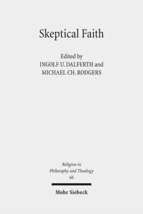 Skeptical Faith: Claremont Studies in Philosophy of Religion, Conference 2010