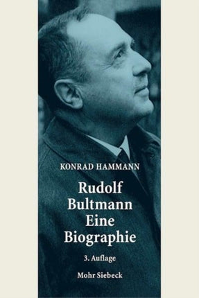 Rudolf Bultmann - Eine Biographie