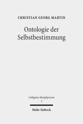 Ontologie der Selbstbestimmung: Eine operationale Rekonstruktion von Hegels "Wissenschaft der Logik"