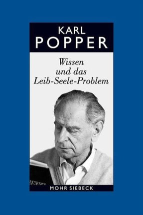 Gesammelte Werke in deutscher Sprache: Band 12: Wissen und das Leib-Seele-Problem. Eine Verteidigung der Interaktionstheorie