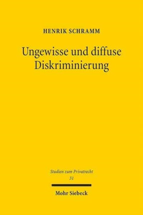 Ungewisse und diffuse Diskriminierung: Gründe privater Willenserklärungen vor den Diskriminierungsverboten des AGG