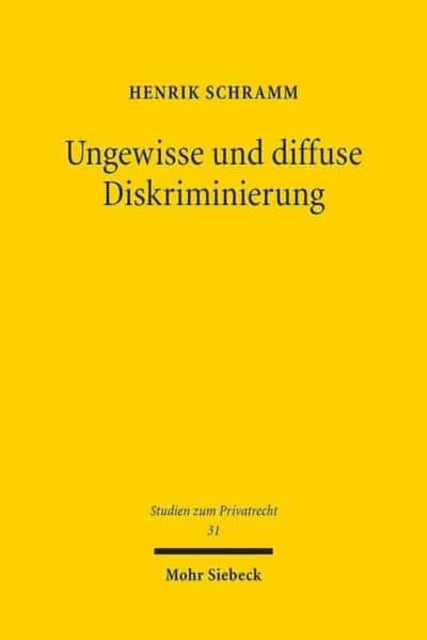 Ungewisse und diffuse Diskriminierung: Gründe privater Willenserklärungen vor den Diskriminierungsverboten des AGG