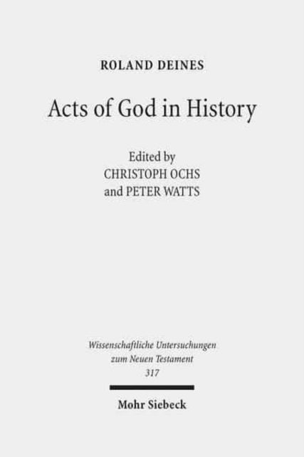 Acts of God in History: Studies Towards Recovering a Theological Historiography