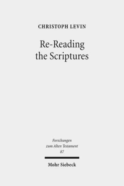 Re-Reading the Scriptures: Essays on the Literary History of the Old Testament