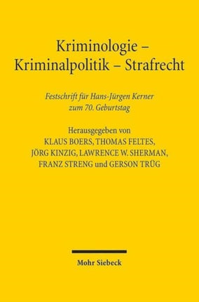 Kriminologie - Kriminalpolitik - Strafrecht: Festschrift für Hans-Jürgen Kerner zum 70. Geburtstag