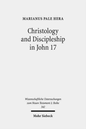 Christology and Discipleship in John 17