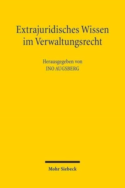 Extrajuridisches Wissen im Verwaltungsrecht: Analysen und Perspektiven