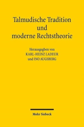 Talmudische Tradition und moderne Rechtstheorie: Kontexte und Perspektiven einer Begegnung