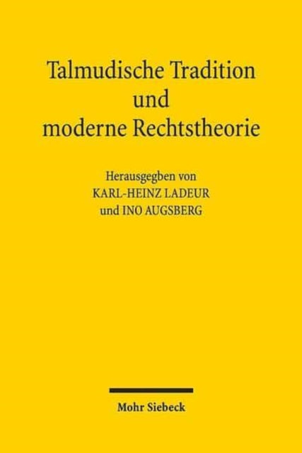 Talmudische Tradition und moderne Rechtstheorie: Kontexte und Perspektiven einer Begegnung