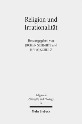 Religion und Irrationalität: Historisch-systematische Perspektiven