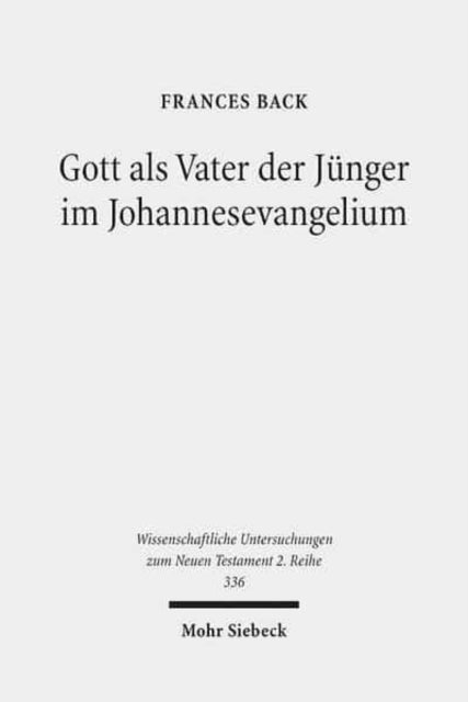 Gott als Vater der Jünger im Johannesevangelium