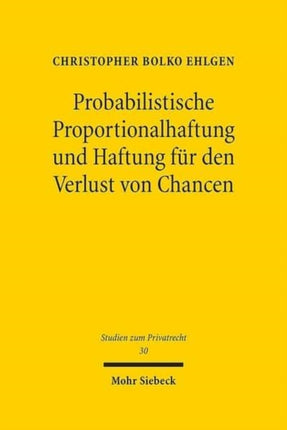 Probabilistische Proportionalhaftung und Haftung für den Verlust von Chancen