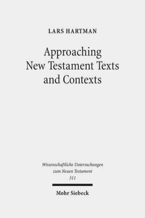 Approaching New Testament Texts and Contexts: Collected Essays II