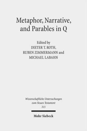 Metaphor, Narrative, and Parables in Q