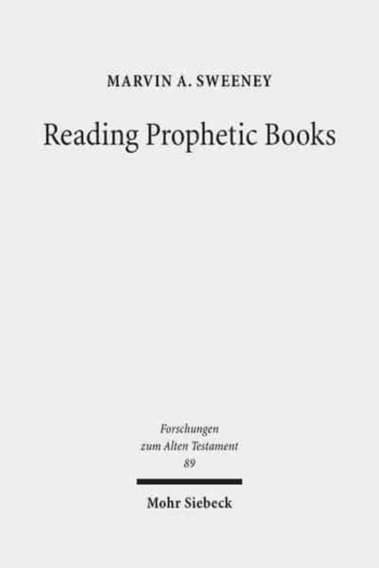 Reading Prophetic Books: Form, Intertextuality, and Reception in Prophetic and Post-Biblical Literature