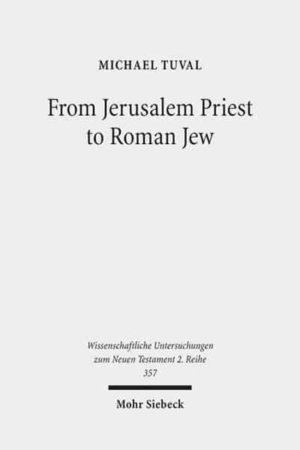 From Jerusalem Priest to Roman Jew: On Josephus and the Paradigms of Ancient Judaism