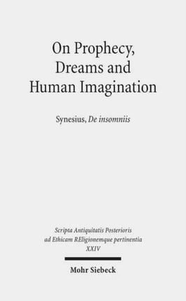 On Prophecy, Dreams and Human Imagination: Synesius, De insomniis